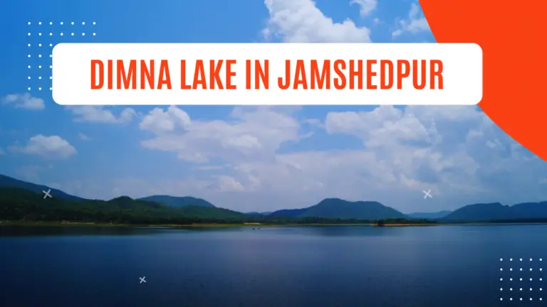 Dimna Lake in Jamshedpur: Best places in Jharkhand - Geographical Analysis